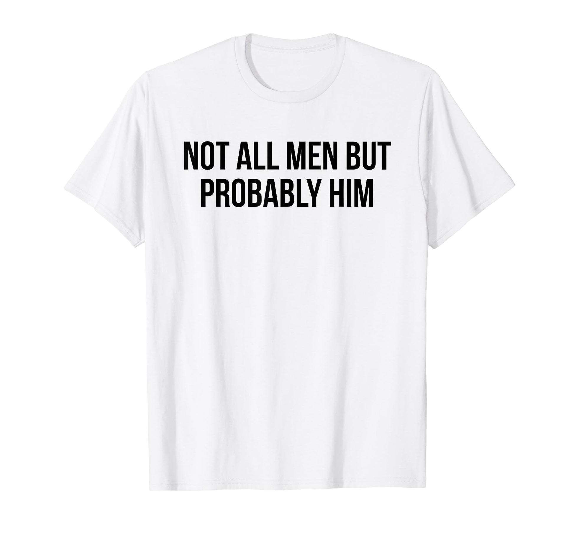 Not All But Probably Him Y2K T-Shirt - Aesthetic Graphic for Adults - T-Shirt, Sweatshirt, Hoodie