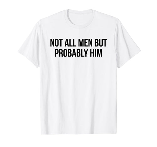 Not All But Probably Him Y2K T-Shirt - Aesthetic Graphic for Adults - T-Shirt, Sweatshirt, Hoodie