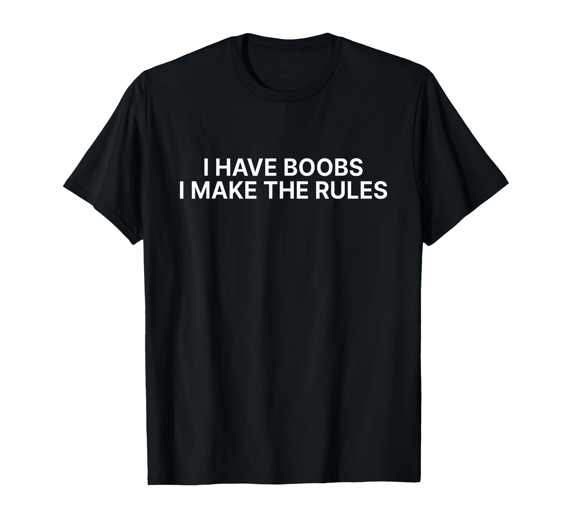 I Have Boobs I Make Rules Y2K Aesthetic T-Shirt - Trendy Graphic Unisex - T-Shirt, Sweatshirt, Hoodie