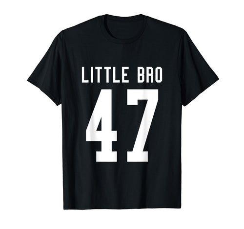 Number 47 Little Bro Biggest Fan Football T-Shirt - Trendy Graphic Unisex - T-Shirt, Sweatshirt, Hoodie