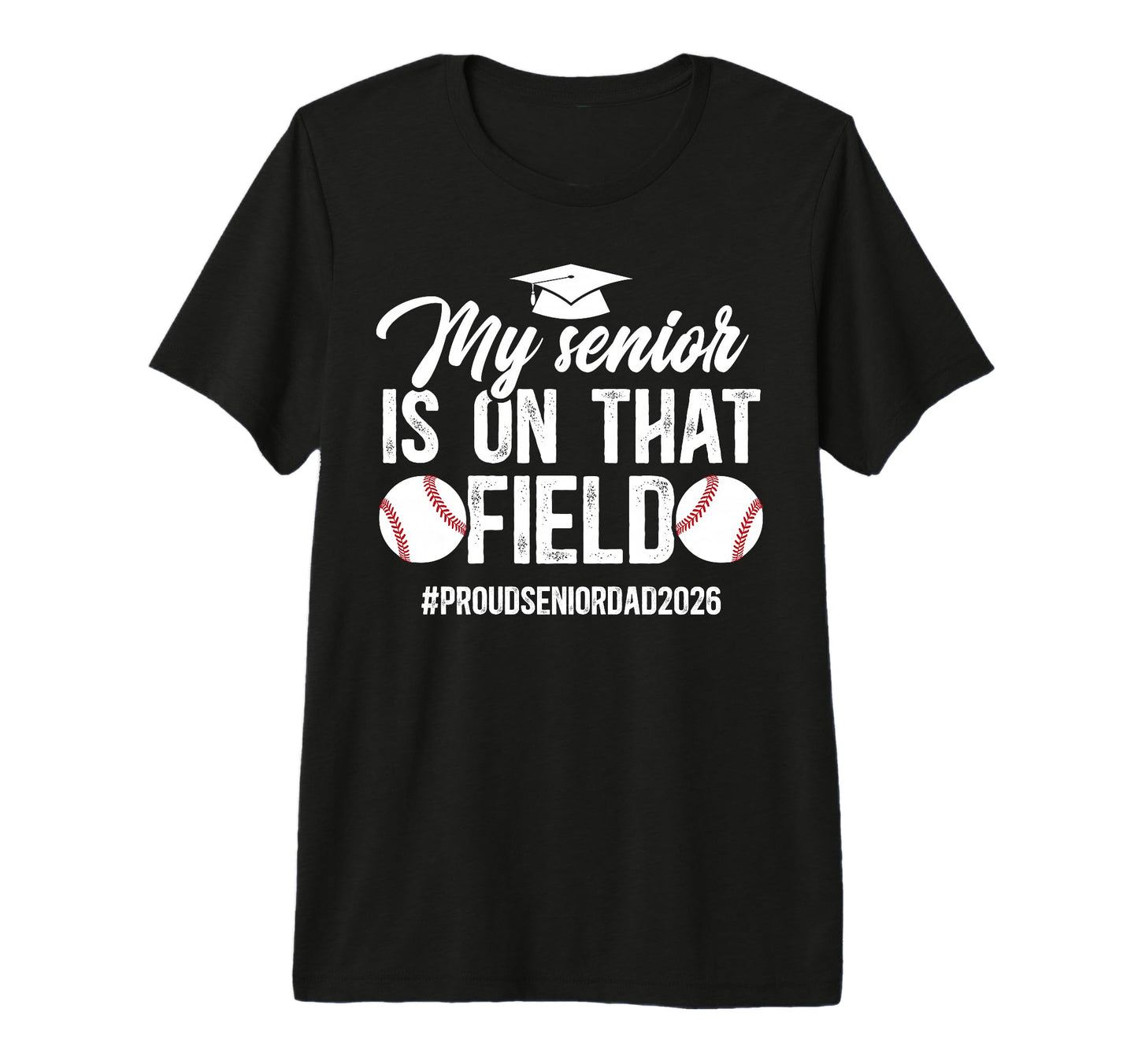 Mens Proud Baseball Senior Dad 2026 T-Shirt - Graphic Print Unisex - T-Shirt, Sweatshirt, Hoodie
