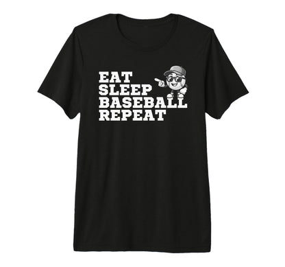 Eat Sleep Baseball Repeat Funny T-Shirt - Novelty Apparel Men Women - T-Shirt, Sweatshirt, Hoodie