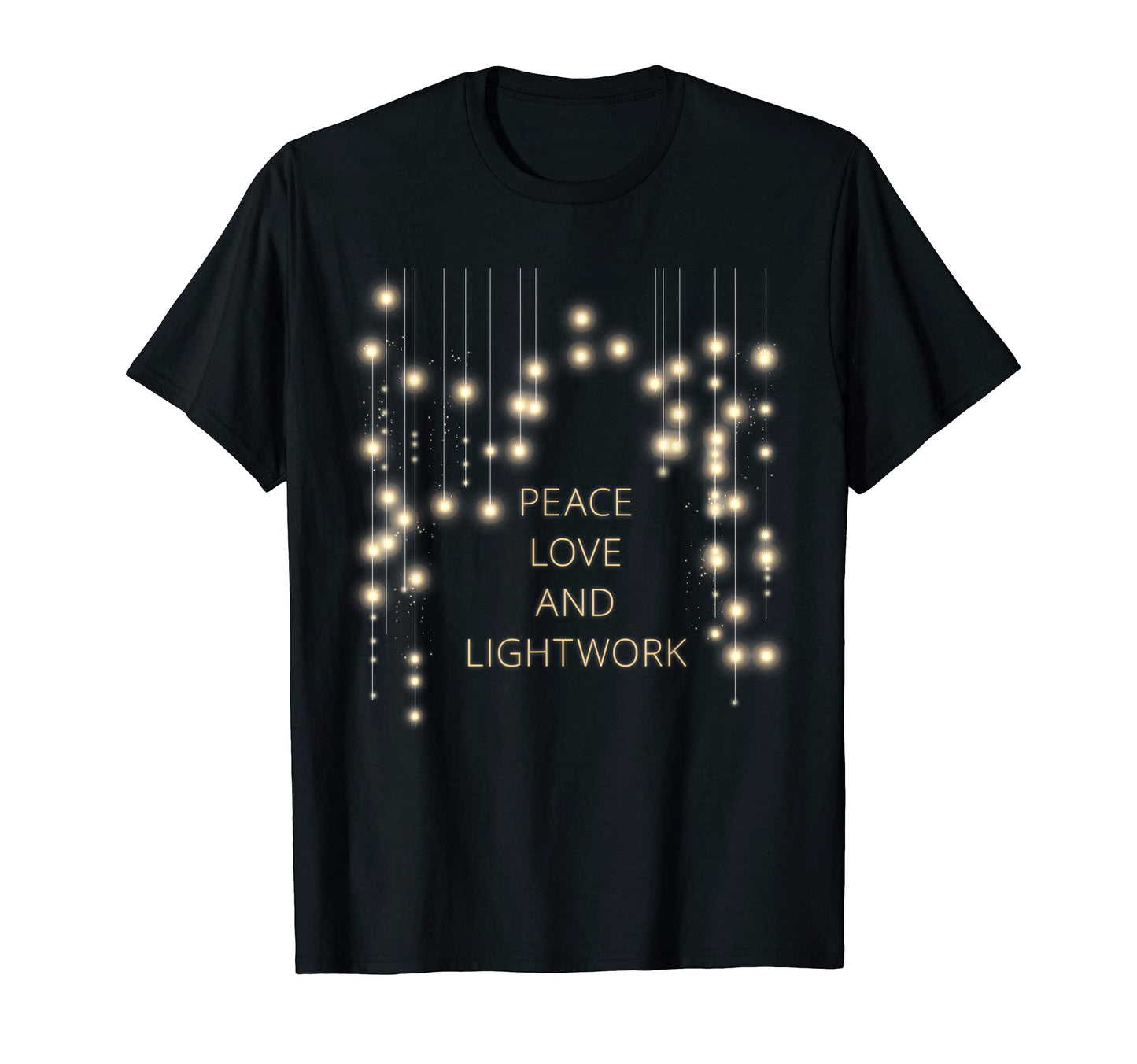 Peace Love And Lightwork T-Shirt - Minimalist Print Unisex - T-Shirt, Sweatshirt, Hoodie