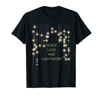 Peace Love And Lightwork T-Shirt - Minimalist Print Unisex - T-Shirt, Sweatshirt, Hoodie