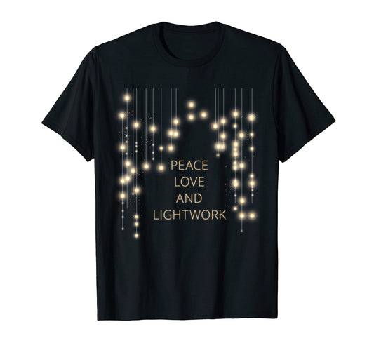 Peace Love And Lightwork T-Shirt - Minimalist Print Unisex - T-Shirt, Sweatshirt, Hoodie