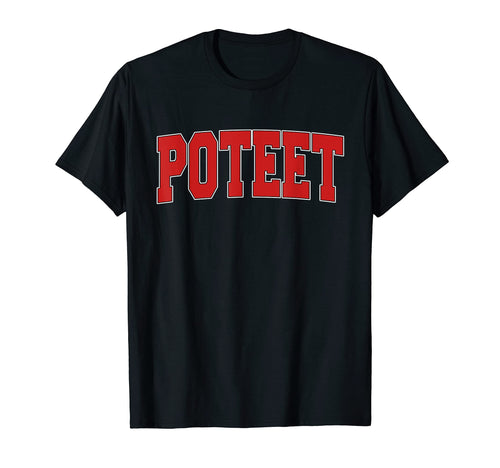 Poteet Tx Texas Varsity Usa Sports T-Shirt - Casual Everyday Wear Men Women - T-Shirt, Sweatshirt, Hoodie