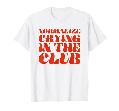 Normalize Crying Club Funny Y2K T-Shirt - Novelty Apparel Men Women - T-Shirt, Sweatshirt, Hoodie