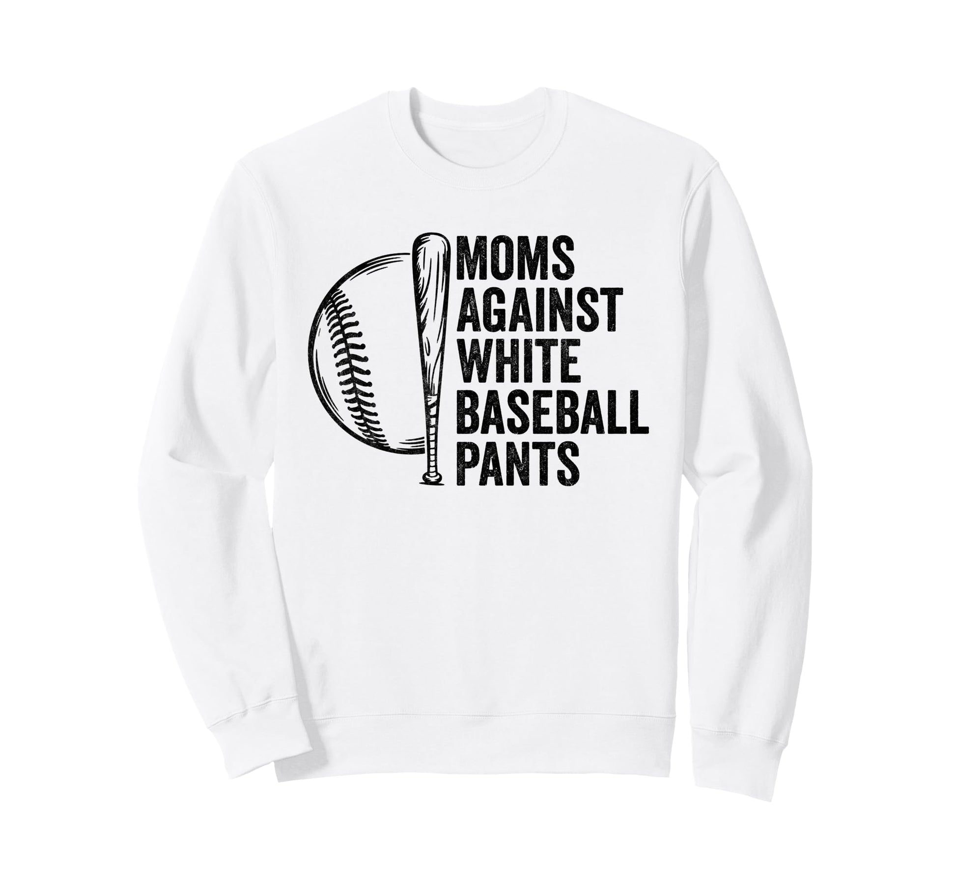 Moms Against White Baseball Pants Sweatshirt - Novelty Apparel for Adults - T-Shirt, Sweatshirt, Hoodie