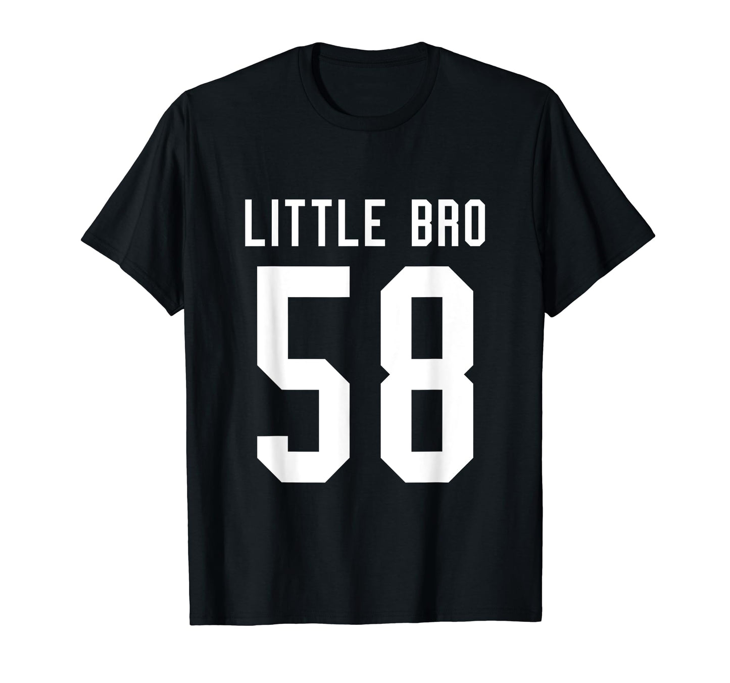Number 58 Little Bro Biggest Fan T-Shirt - Streetwear Style Men Women - T-Shirt, Sweatshirt, Hoodie