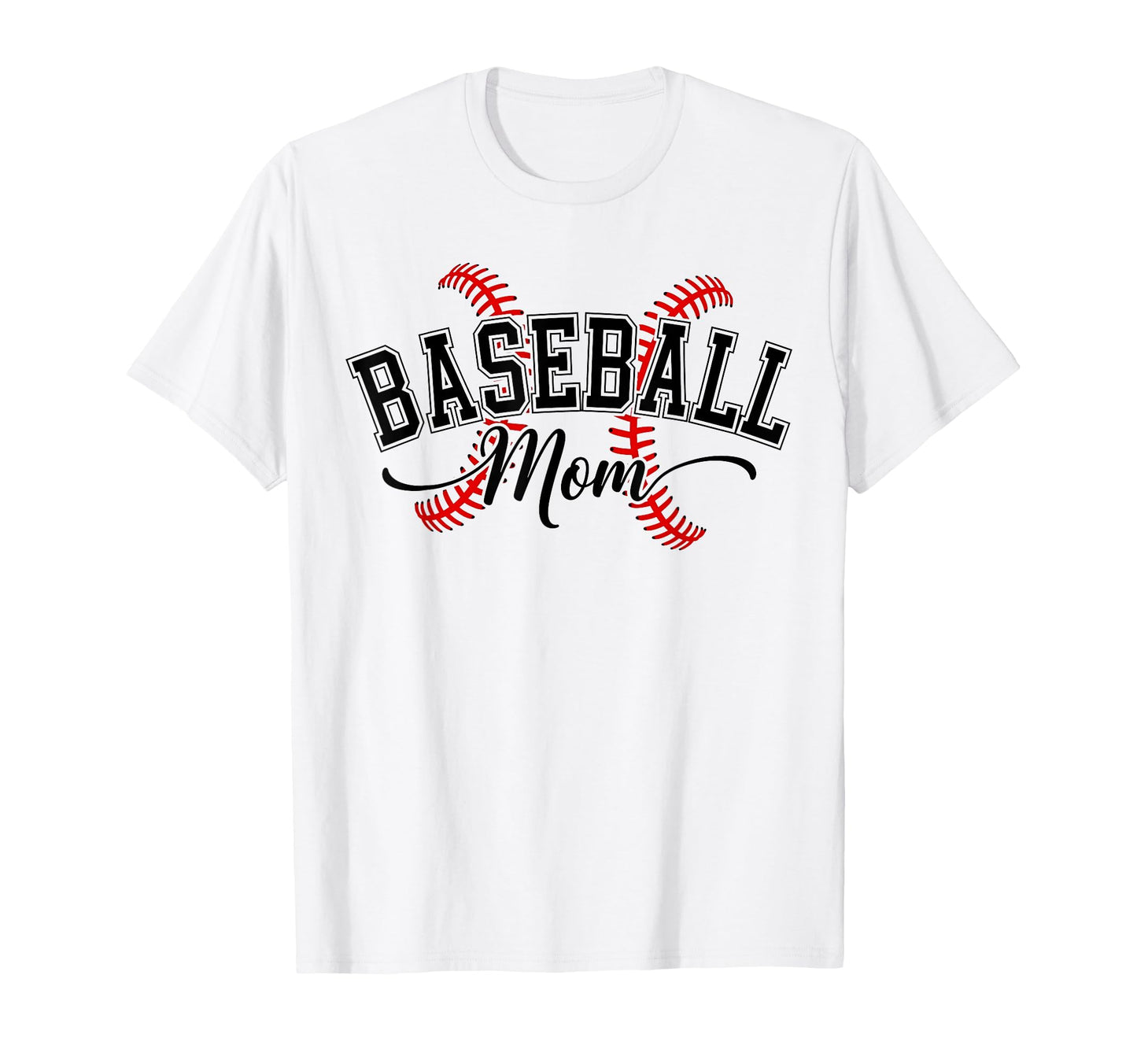 Baseball Mom Baseball Lovers Funny T-Shirt - Casual Everyday Wear Unisex - T-Shirt, Sweatshirt, Hoodie