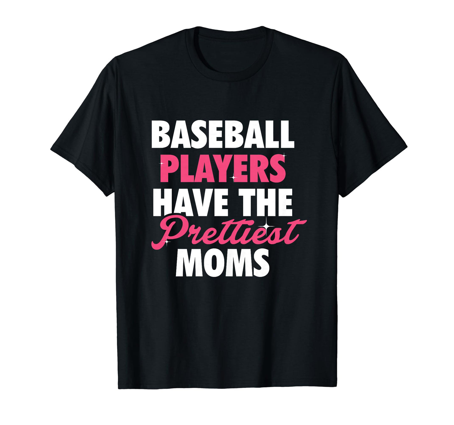 Baseball Players Prettiest Moms T-Shirt - Aesthetic Graphic Unisex - T-Shirt, Sweatshirt, Hoodie