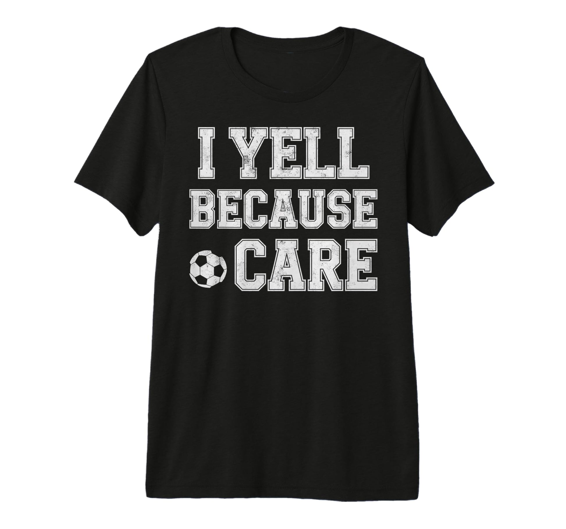 I Yell Because Care Funny Mom Dad T-Shirt - Aesthetic Graphic Men Women - T-Shirt, Sweatshirt, Hoodie