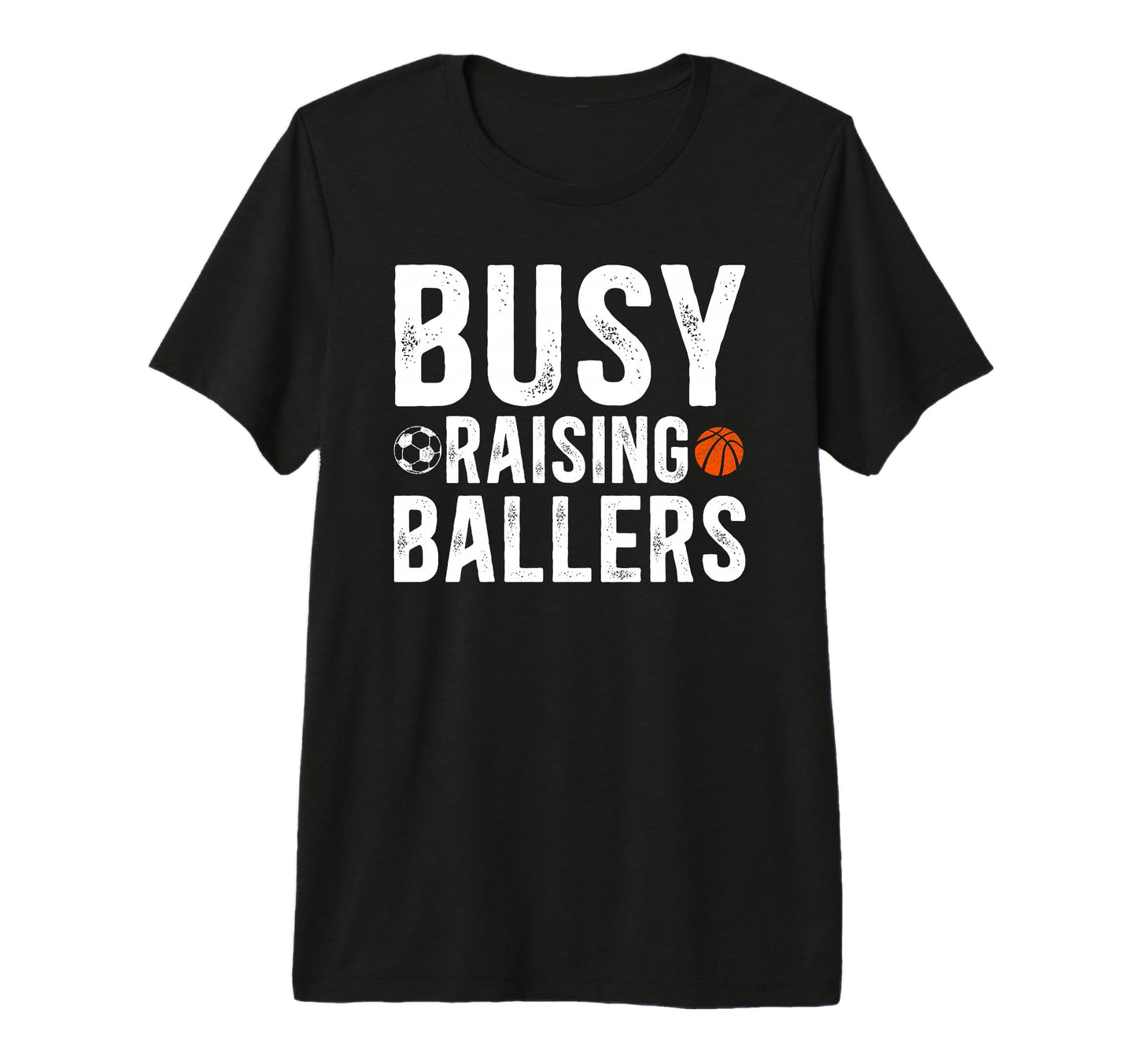 Mens Busy Raising Ballers T-Shirt - Fun Novelty Design Men Women - T-Shirt, Sweatshirt, Hoodie