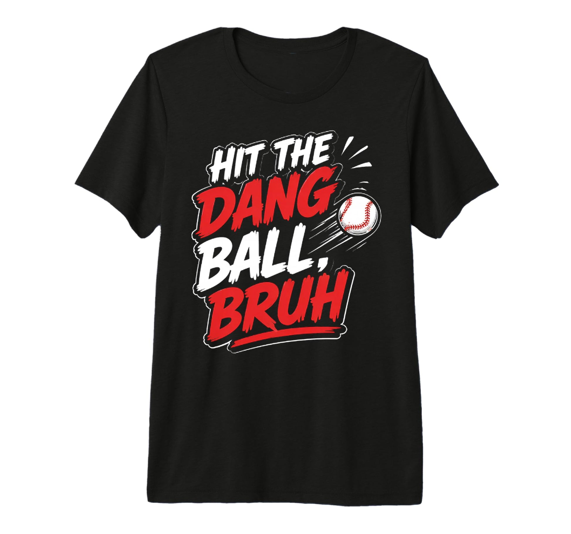 Hit Dang Ball Bruh Funny Baseball T-Shirt - Aesthetic Graphic Men Women - T-Shirt, Sweatshirt, Hoodie