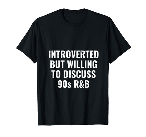 Introverted But Willing To Discuss 90S R T-Shirt - Graphic Print Men Women - T-Shirt, Sweatshirt, Hoodie