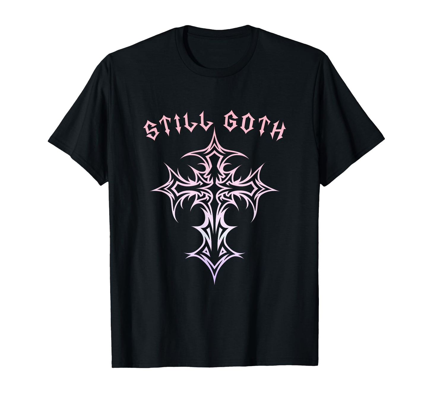 Still Goth Gothic Cross Y2K Aesthetic T-Shirt - Graphic Print for Adults - T-Shirt, Sweatshirt, Hoodie