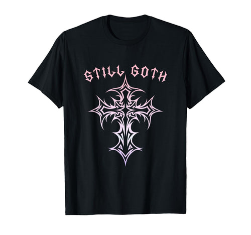 Still Goth Gothic Cross Y2K Aesthetic T-Shirt - Graphic Print for Adults - T-Shirt, Sweatshirt, Hoodie