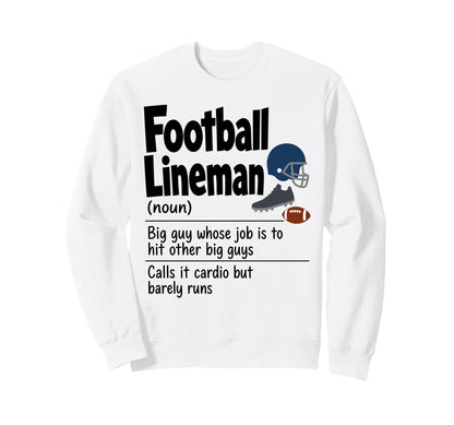 Funny Football Lineman Definition Sweatshirt - Casual Everyday Wear Unisex - T-Shirt, Sweatshirt, Hoodie