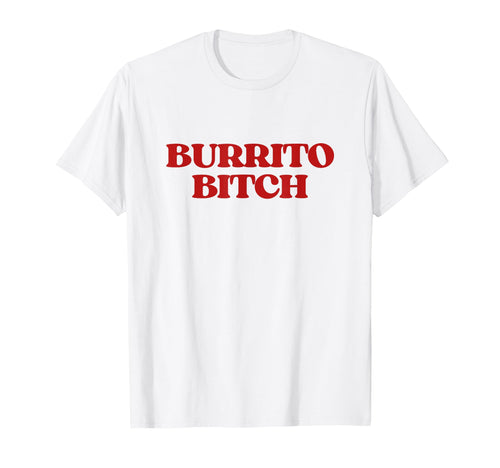 Original Burrito Bitch Y2K Aesthetic Trendy T-Shirt - Trendy Graphic Unisex - T-Shirt, Sweatshirt, Hoodie