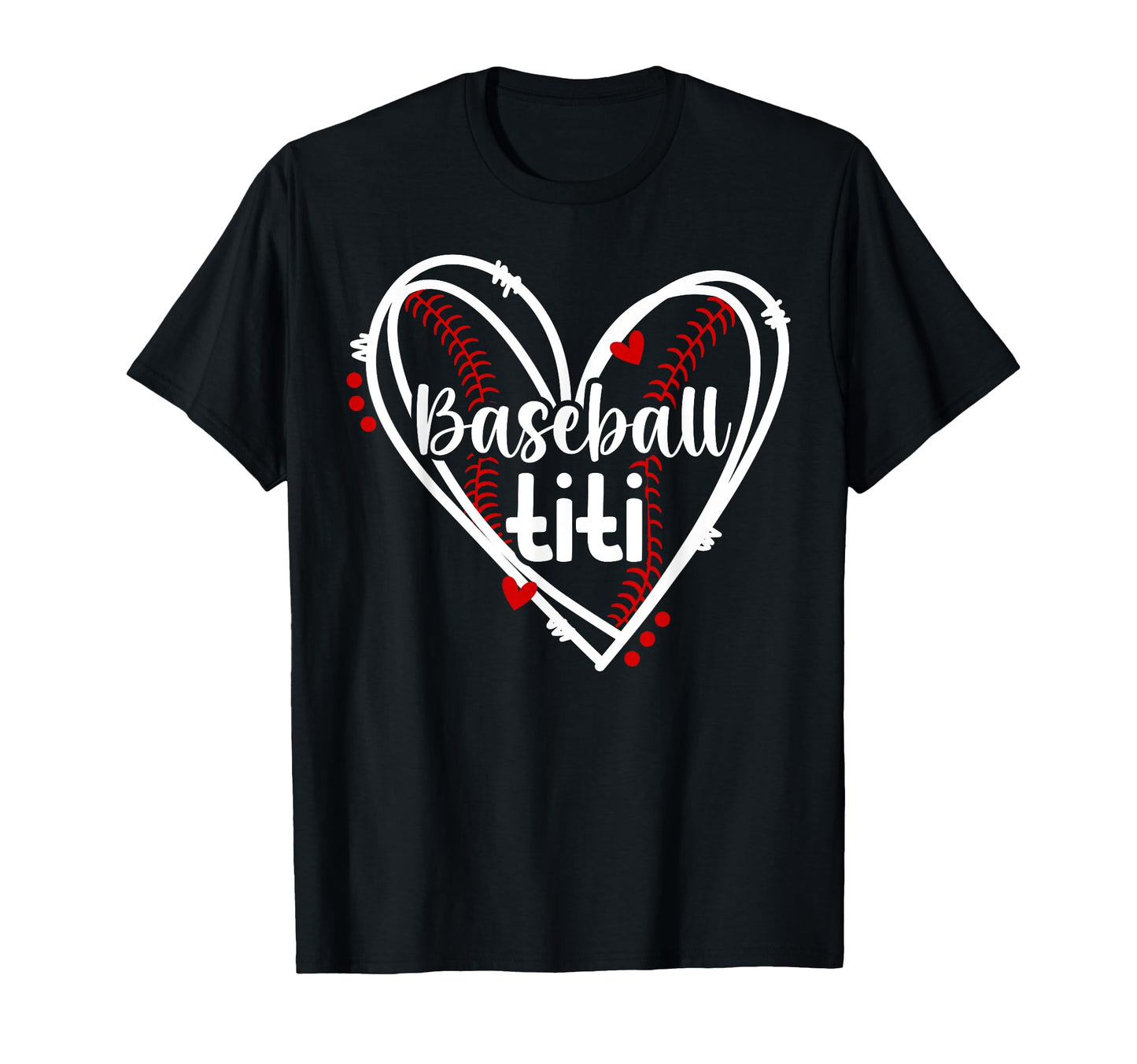 Baseball Titi Heart Titi Baseball Player T-Shirt - Trendy Graphic Unisex - T-Shirt, Sweatshirt, Hoodie