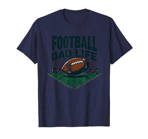 Football Dad Life Proud Father Game Day T-Shirt - Unique Graphic Unisex - T-Shirt, Sweatshirt, Hoodie