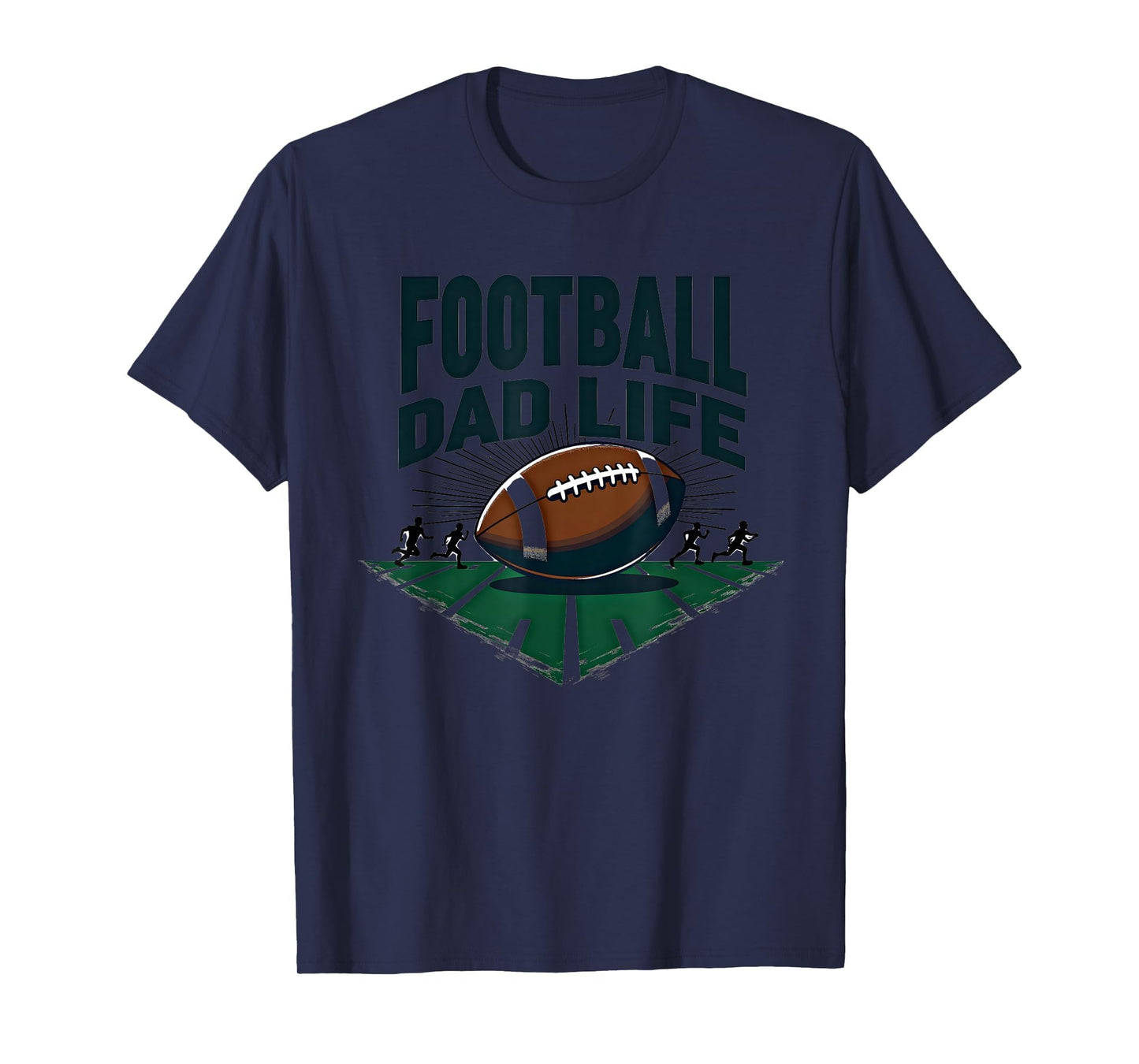 Football Dad Life Proud Father Game T-Shirt - Casual Everyday Wear Unisex - T-Shirt, Sweatshirt, Hoodie