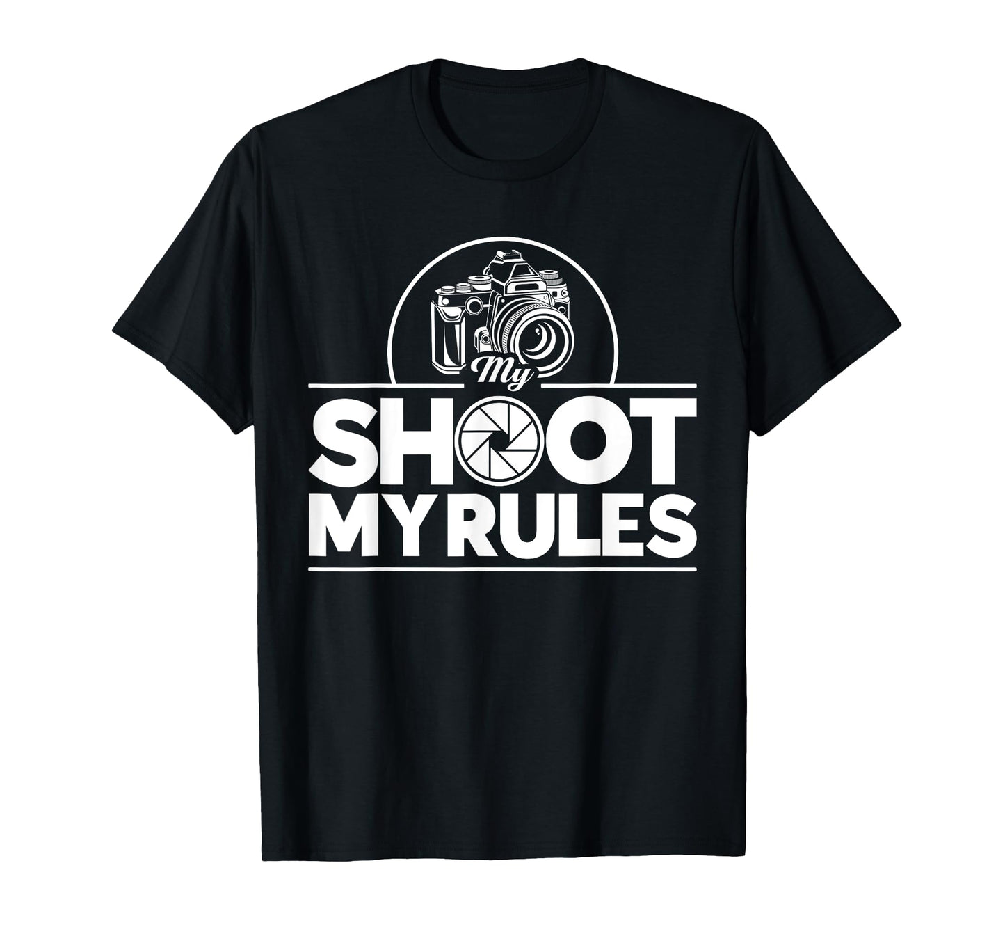 My Shoot My Rules Camera Lover Photographer T-Shirt - Trendy Graphic Unisex - T-Shirt, Sweatshirt, Hoodie