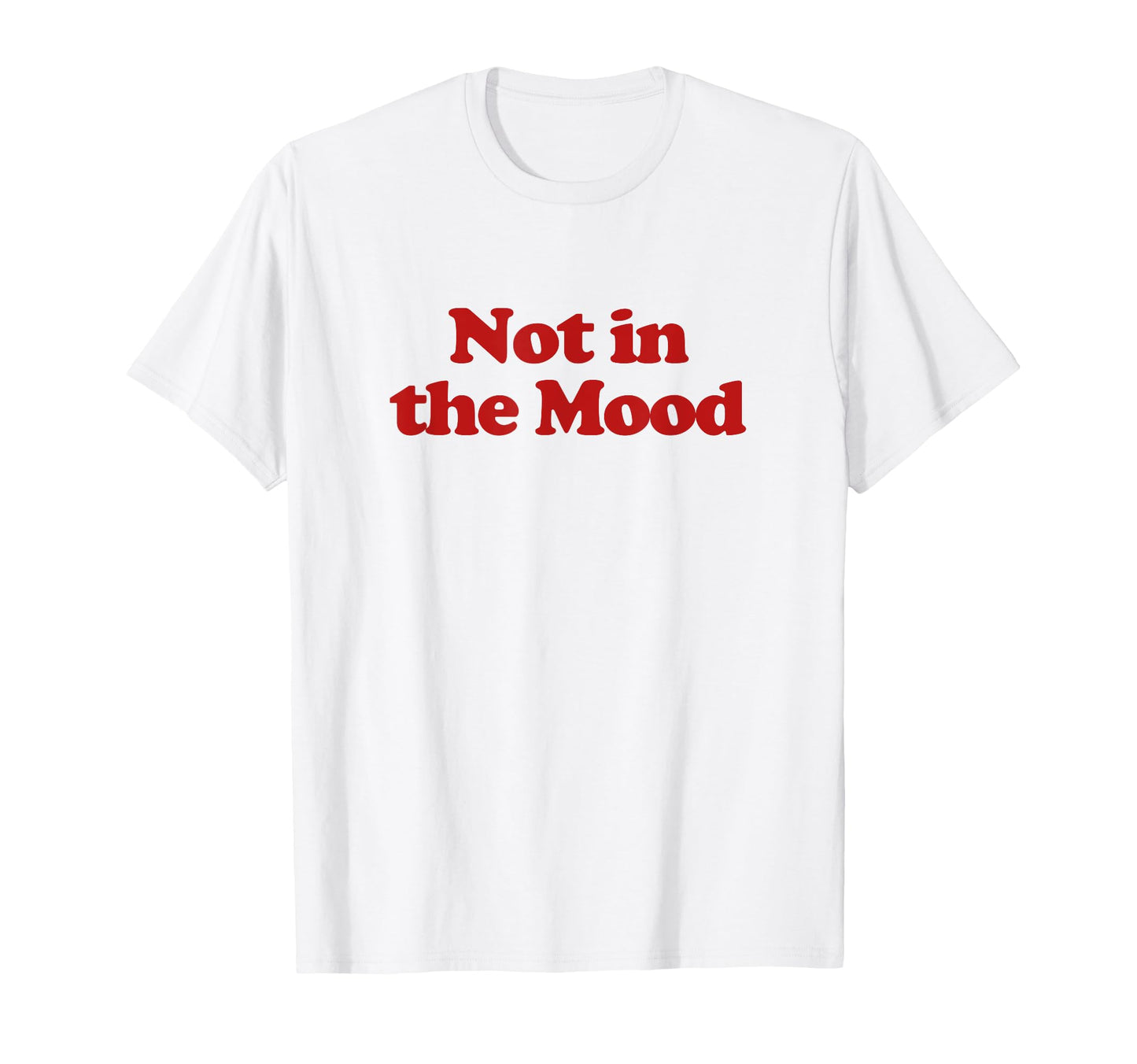 Not Mood Y2K Aesthetic Trendy T-Shirt - Streetwear Style Unisex - T-Shirt, Sweatshirt, Hoodie