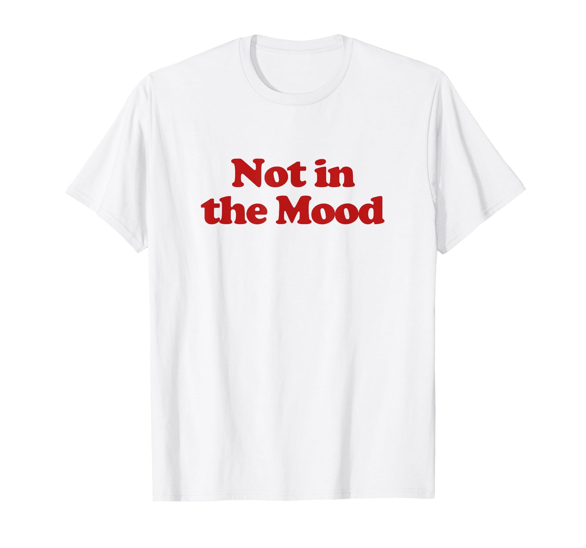 Not Mood Y2K Aesthetic Trendy T-Shirt - Streetwear Style Unisex - T-Shirt, Sweatshirt, Hoodie