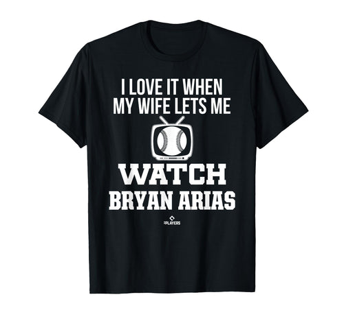 My Wife Lets Me Watch Bryan Arias T-Shirt - Casual Everyday Wear Men Women - T-Shirt, Sweatshirt, Hoodie