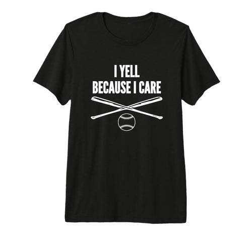 Baseball I Yell Because I Care T-Shirt - Minimalist Print for Adults - T-Shirt, Sweatshirt, Hoodie