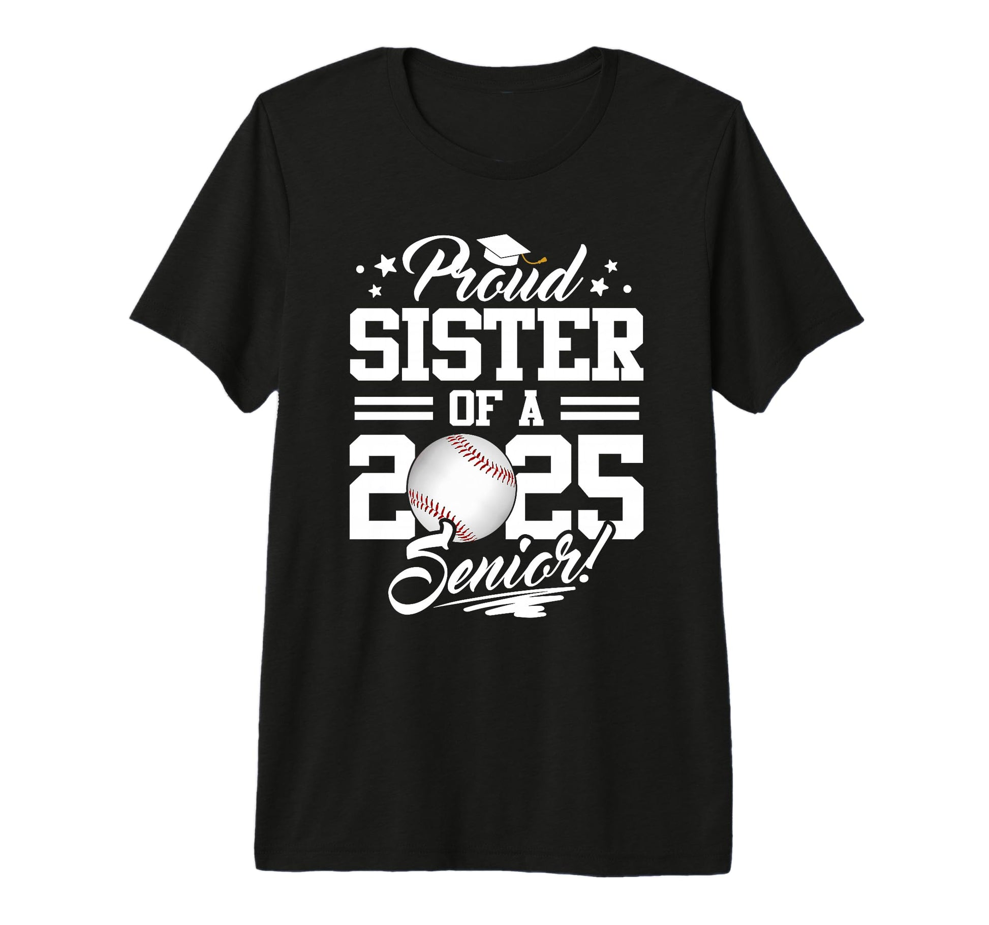Proud Sister 2025 Senior Graduate T-Shirt - Fun Novelty Design Unisex - T-Shirt, Sweatshirt, Hoodie