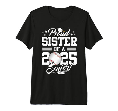 Proud Sister 2025 Senior Graduate T-Shirt - Fun Novelty Design Unisex - T-Shirt, Sweatshirt, Hoodie