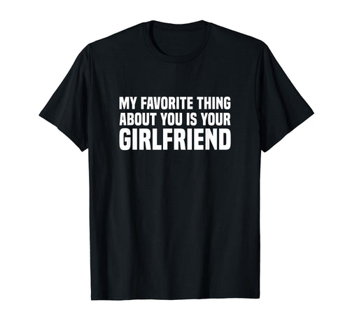 My Favorite Thing About You Is Your T-Shirt - Trendy Graphic for Adults - T-Shirt, Sweatshirt, Hoodie