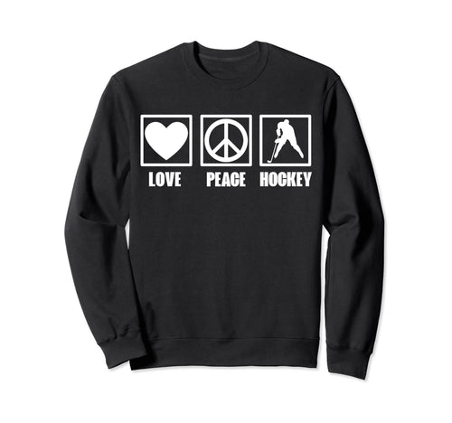 Love Peace And Hockey Sweatshirt - Unique Graphic Unisex - T-Shirt, Sweatshirt, Hoodie