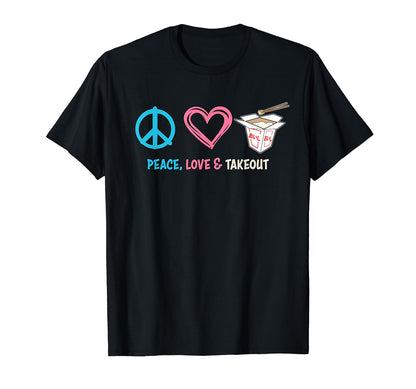 Peace Love And Takeout Funny Chinese T-Shirt - Unique Graphic Men Women - T-Shirt, Sweatshirt, Hoodie