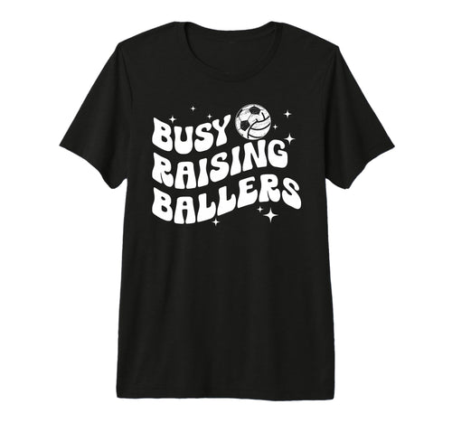 Busy Raising Ballers Volleyball Soccer T-Shirt - Trendy Graphic for Adults - T-Shirt, Sweatshirt, Hoodie