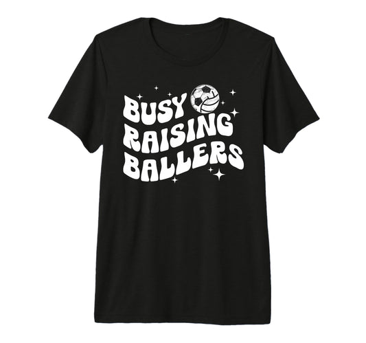 Busy Raising Ballers Volleyball Soccer T-Shirt - Trendy Graphic for Adults - T-Shirt, Sweatshirt, Hoodie
