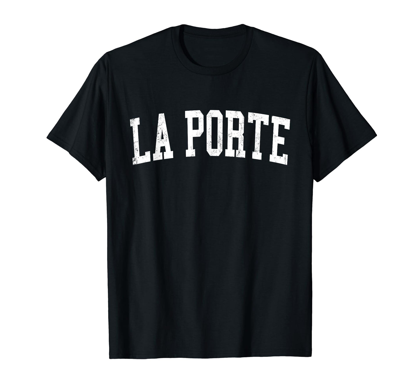 La Porte Tx Distressed White Varsity T-Shirt - Custom Art Print Men Women - T-Shirt, Sweatshirt, Hoodie