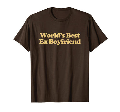 Worlds Best Ex Boyfriend Y2K Aesthetic T-Shirt - Trendy Graphic Unisex - T-Shirt, Sweatshirt, Hoodie