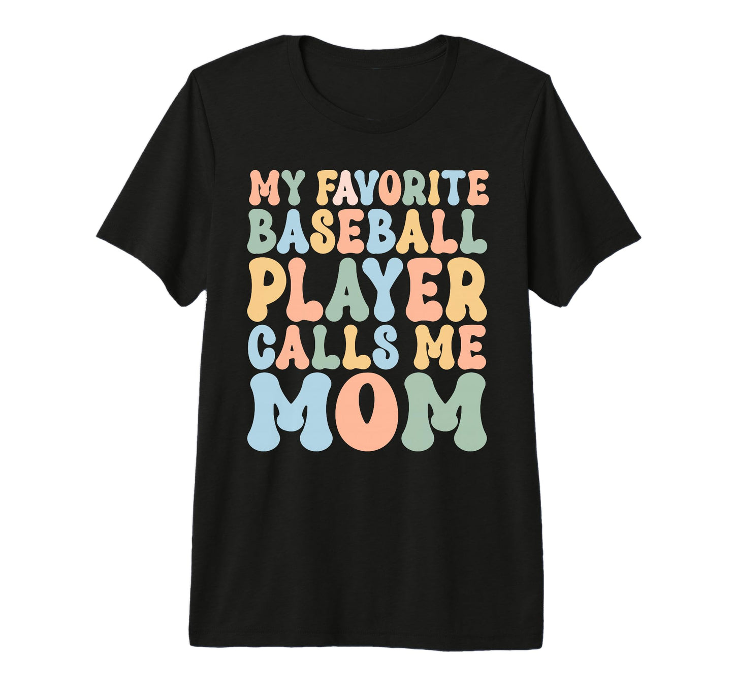 Baseball Mom My Favorite T-Shirt - Casual Everyday Wear for Adults - T-Shirt, Sweatshirt, Hoodie