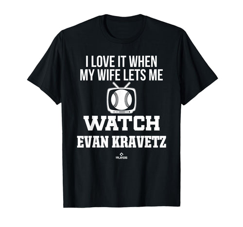 My Wife Lets Me Watch Evan Kravetz T-Shirt - Fun Novelty Design Unisex - T-Shirt, Sweatshirt, Hoodie