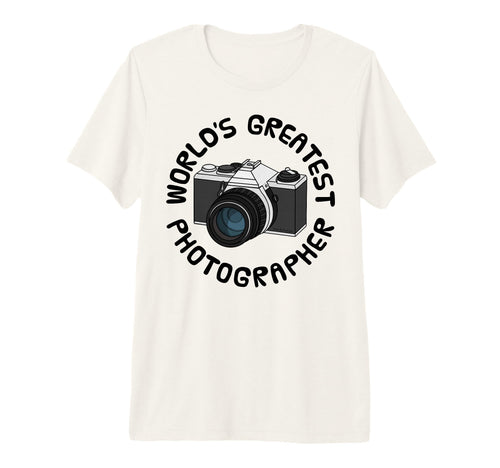 Worlds Greatest Photographer T-Shirt - Casual Everyday Wear for Adults - T-Shirt, Sweatshirt, Hoodie
