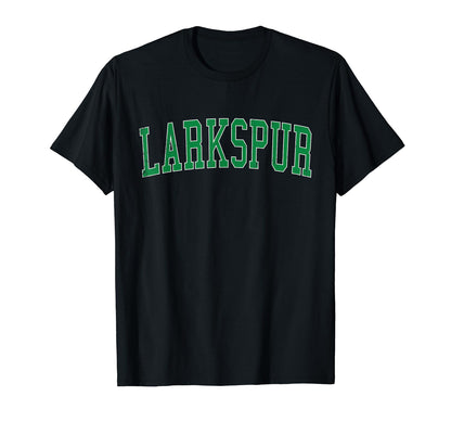 Larkspur Ca Distressed Green Varsity T-Shirt - Unique Graphic for Adults - T-Shirt, Sweatshirt, Hoodie