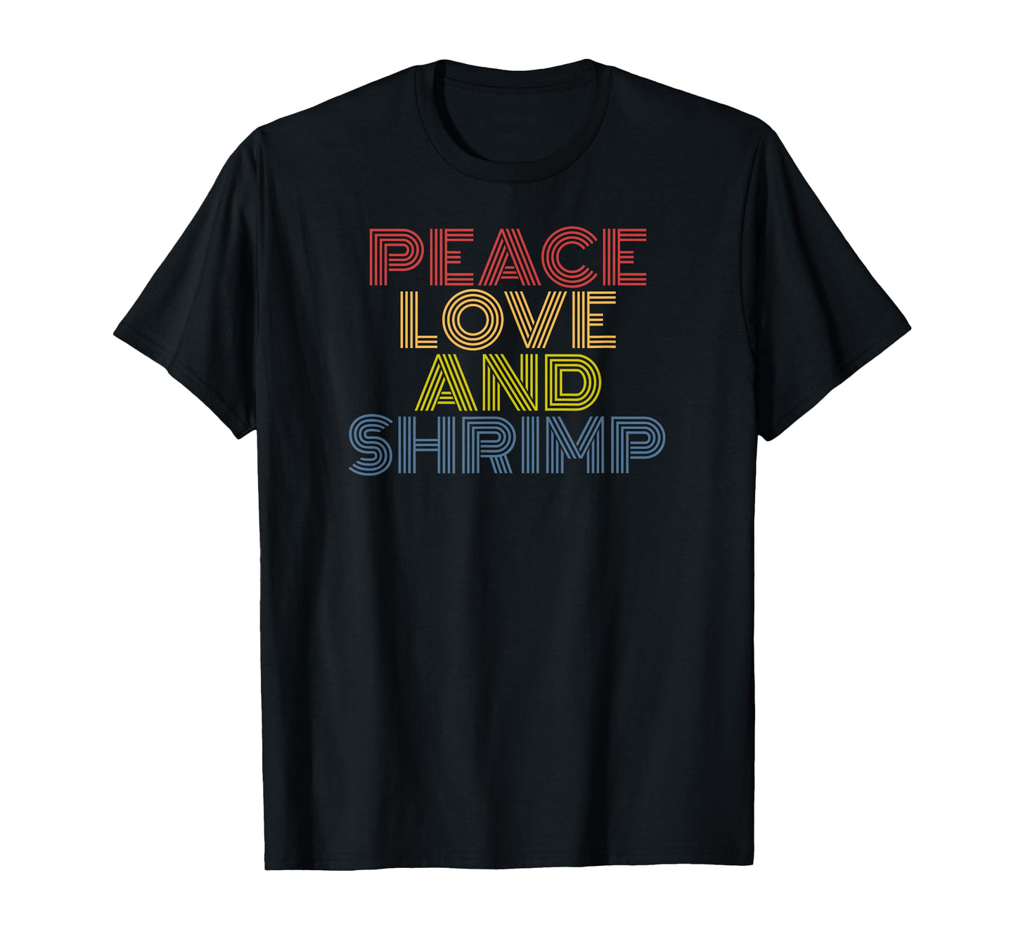 Peace Love Shrimp Funny Seafood T-Shirt - Casual Everyday Wear for Adults - T-Shirt, Sweatshirt, Hoodie