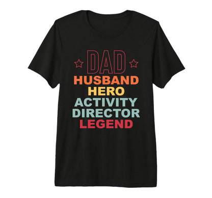 Dad Hero Activity Director Activity T-Shirt - Trendy Graphic for Adults - T-Shirt, Sweatshirt, Hoodie