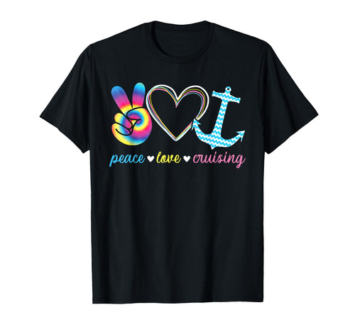 Peace Love And Cruising Ocean Vacation T-Shirt - Trendy Graphic Men Women - T-Shirt, Sweatshirt, Hoodie