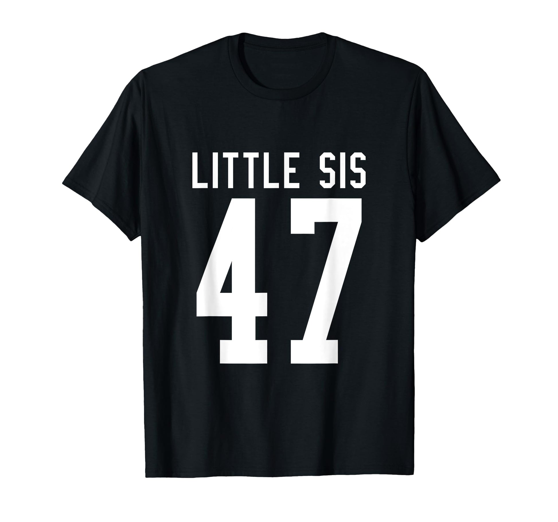 Number 47 Little Sis Biggest Fan Football T-Shirt - Trendy Graphic Unisex - T-Shirt, Sweatshirt, Hoodie
