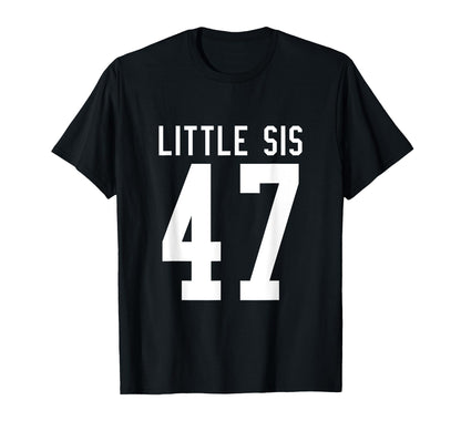 Number 47 Little Sis Biggest Fan Football T-Shirt - Trendy Graphic Unisex - T-Shirt, Sweatshirt, Hoodie