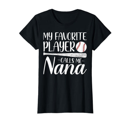 My Favorite Player Calls Me Nana Baseball T-Shirt - Trendy Graphic Unisex - T-Shirt, Sweatshirt, Hoodie